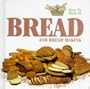 Bread and Breadmaking (How to)