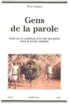 gens de la parole. essai sur la condition et le role des griots dans la societe malinke