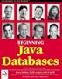 Beginning Java Databases: JDBC, SQL, J2EE, EJB, JSP, XML