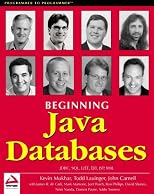 Beginning Java Databases: JDBC, SQL, J2EE, EJB, JSP, XML