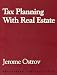 Tax Planning with Real Estate (Pli Press's Tax Law & Estate Planning Library) (Pli Press's Tax Law & Estate Planning Library)