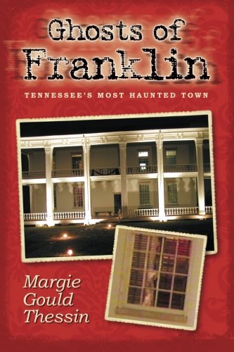 Ghosts Of Franklin: Tennessee's Most Haunted Town