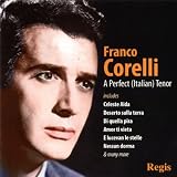 Orchestra of RAI, Torino, Arturo Basile Franco Corelli Franco Corelli: A Perfect Tenor