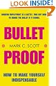 Bulletproof How to Make Youself Indispensable