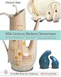 Mid-century Modern Dinnerware: A Pictorial Guide, Redwing to Winfield (Schiffer Book for Collectors)