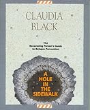 A Hole in the Sidewalk: The Recovering Person's Guide to Relapse Prevention