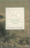 The essential Tao : an initiation into the heart of Taoism through the authentic Tao Te Ching and the inner teachings of Chuang-tzu : a compendium of ethical wisdom