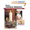 Basic Candle Making: All the Skills and Tools You Need to Get Started (Basic Books Series)