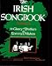 Book The Irish Songbook (Vocal Songbooks): 75 Songs (Songs collected , adapted and have been sung by The Clancy Brothers and Tommy Makem ; The Irish Echo)