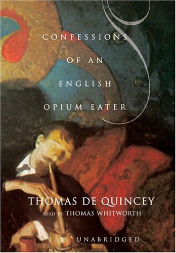 The Confessions of an English Opium-Eater - Thomas de Quincey