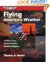 Flying America's Weather: A Pilot's Tour of Our Nation's Weather Regions (General Aviation Reading series)