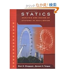 【クリックでお店のこの商品のページへ】Statics: Analysis and Design of Systems in Equilibrium: Sheri D. Sheppard, Benson H. Tongue: 洋書