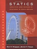 Statics: Analysis and Design of Systems in Equilibrium