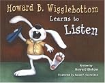 Howard B. Wigglebottom Learns to Listen