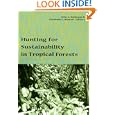 Hunting for Sustainability in Tropical Forests by John Robinson, Elizabeth Boundas', and Elizabeth Bennett