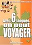 Avec 6 langues, on peut voyager ! : Anglais... Allemand... Espagnol... Italien... Portugais... Fran�ais (1CD audio)
