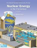 Nuclear Energy in the 21st Century: World Nuclear University Primer