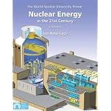 Nuclear Energy in the 21st Century: The World Nuclear University Primervon "Ian Hore-Lacy"