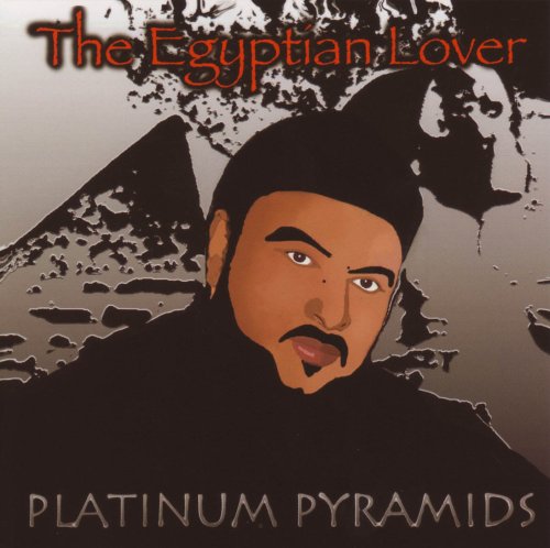 The Egyptian Lover - Platinum Pyramids - Zortam Music