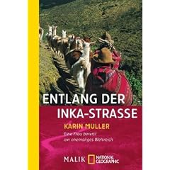 Entlang der Inka-Stra�e: Eine Frau bereist ein ehemaliges Weltreich