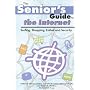 Senior's Guide to the Internet (Senior's Guides)