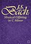 J.S. Bach: Musical Offering in C Minor