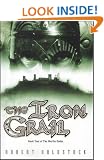 The Iron Grail (Merlin Codex)