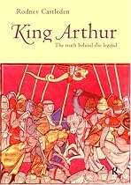 King Arthur: The Truth Behind the Legend