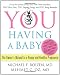 YOU: Having a Baby: The Owner s Manual to a Happy and Healthy Pregnancy