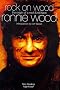 Rock on Wood: The Origin of a Rock and Roll Face - Ronnie Wood