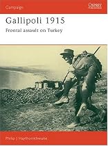 Gallipoli, 1915: Frontal Assault on Turkey (Osprey Military Campaign)