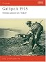 Gallipoli, 1915: Frontal Assault on Turkey (Osprey Military Campaign)