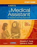 Study Guide for Kinns The Medical Assistant: An Applied Learning Approach