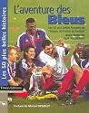 L'aventure des Bleus : Les 50 plus belles histoires de l'&eacute;quipe de France de football