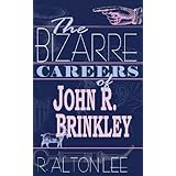 the bizarre careers of john r brinkley