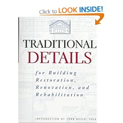 Traditional Details for Building Restoration, Renovation and Rehabilitation from the 1932-51 Editions of "Architectural Graphic Standards"