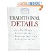 Traditional Details: For Building Restoration, Renovation, and Rehabilitation : From the 1932-1951 Editions of Architectural Graphic Standards