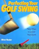Perfecting Your Golf Swing: New Ways to Lower Your Score