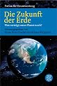 Die Zukunft der Erde: Was verträgt unser Planet noch?