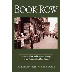 Book Row: An Anecdotal and Pictorial History of the Antiquarian Book Trade