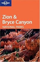 Zion and Bryce Canyon National Parks (Lonely Planet National Parks Guides)