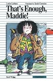 Review Formac  / That's Enough, Maddie! (First Novel Series)
