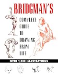 Bridgman's Complete Guide to Drawing from Life