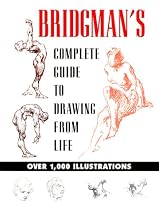 Bridgman's Complete Guide to Drawing from Life