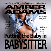 Putting the Baby in Babysitter: An Erotic Story | [Amber Adams]
