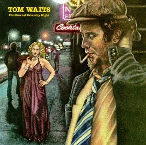 Tom Waits - (Looking For) The Heart of Saturday Night Lyrics - Zortam Music