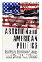 Abortion and American Politics (American Politics Series)