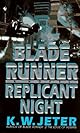 Replicant Night (Blade Runner, Book 3)