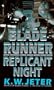 Blade Runner: Replicant Night (Blade Runner, Book 3)