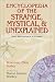 Encyclopedia of the Strange, Mystical, and Unexplained